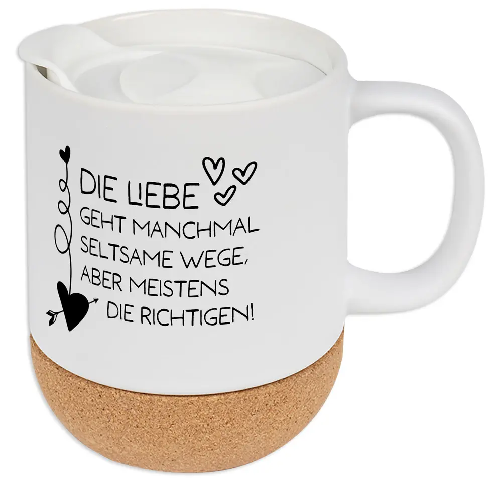 Tasse mit Korksockel - Die Liebe geht manchmal seltsame Wege, aber meistens die Richtigen!