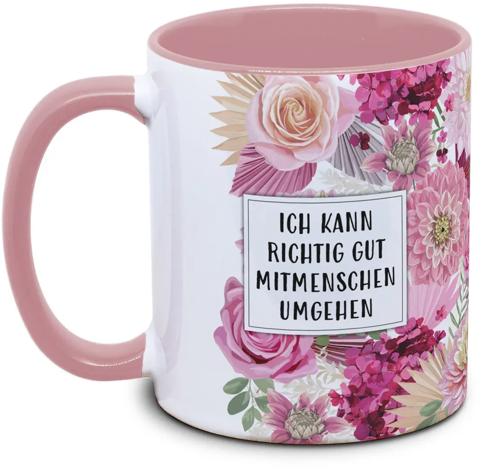 Tasse - Ich kann richtig gut Mitmenschen umgehen - Blumentasse