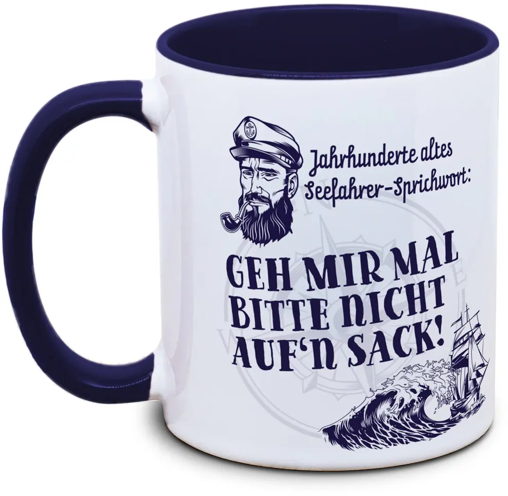 Seefahrer-Tasse: Geh mir mal bitte nicht auf'n Sack