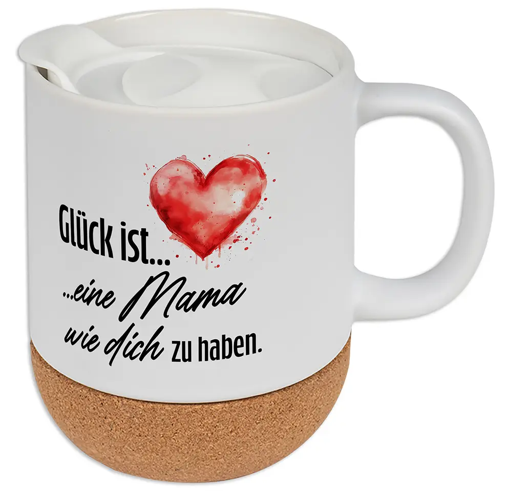 Tasse mit Korksockel - Glück ist eine Mama wie dich zu haben.