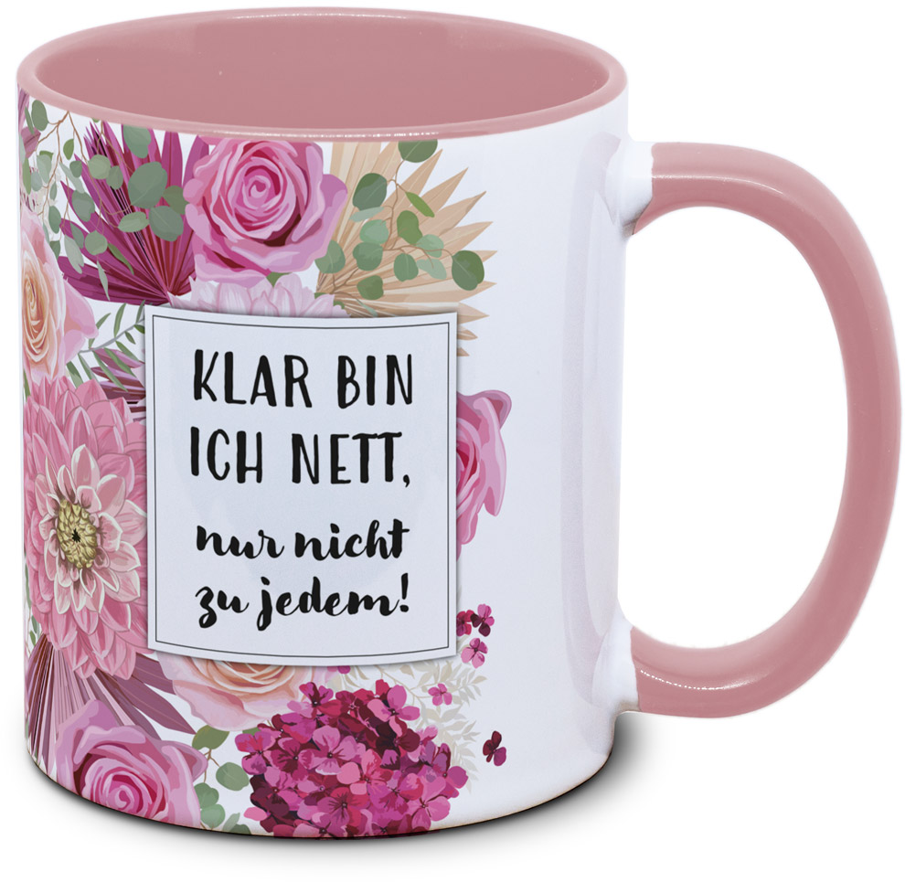 Tasse - Klar bin ich nett, nur nicht zu jedem! - Blumentasse